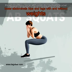 Read more about the article How to do horizontal ab squats to strengthen your lower abdominals  hips and legs with and without weights